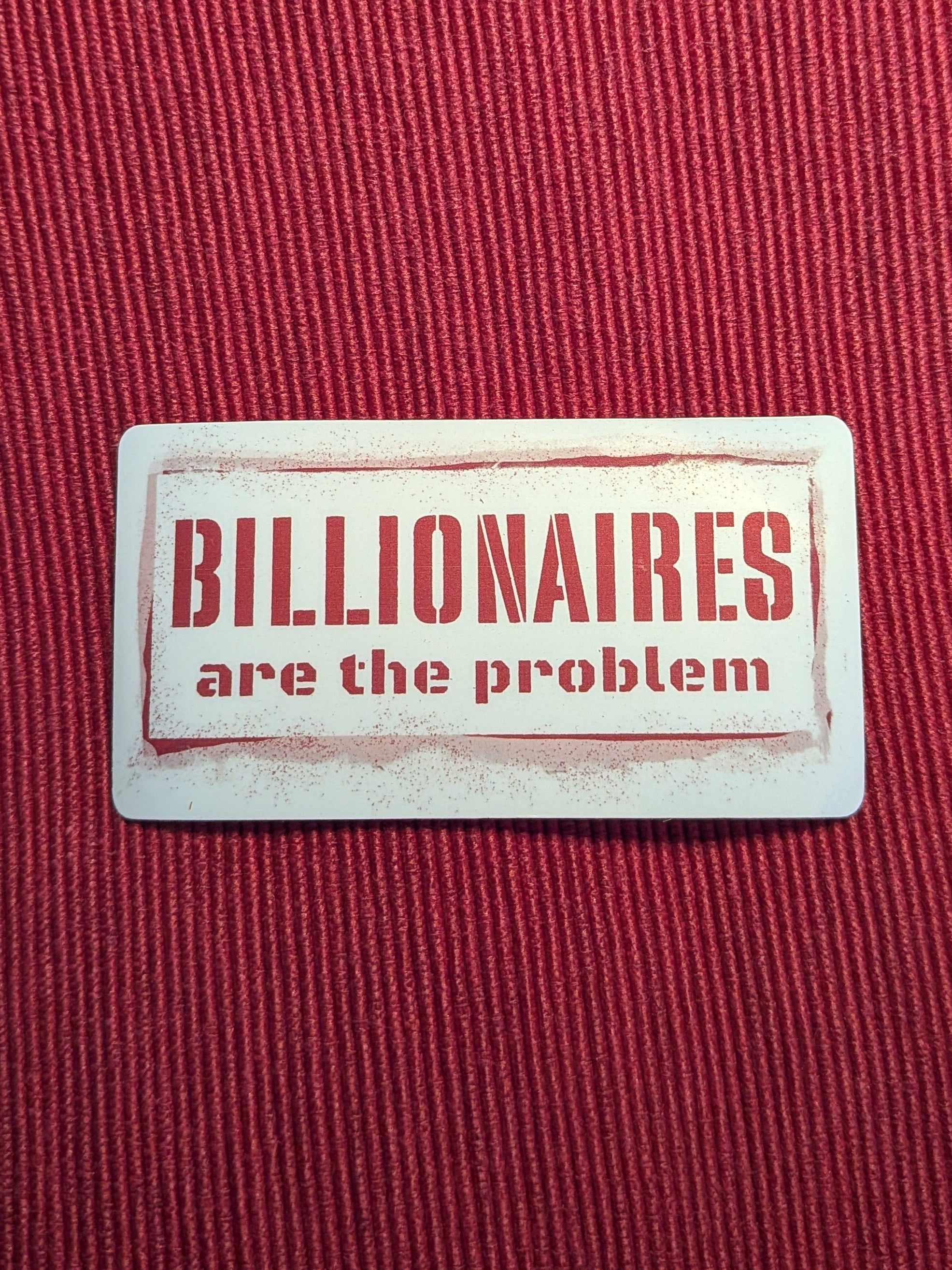 Billionaire's are the Problem - Sticker – Gacho Bad Designs