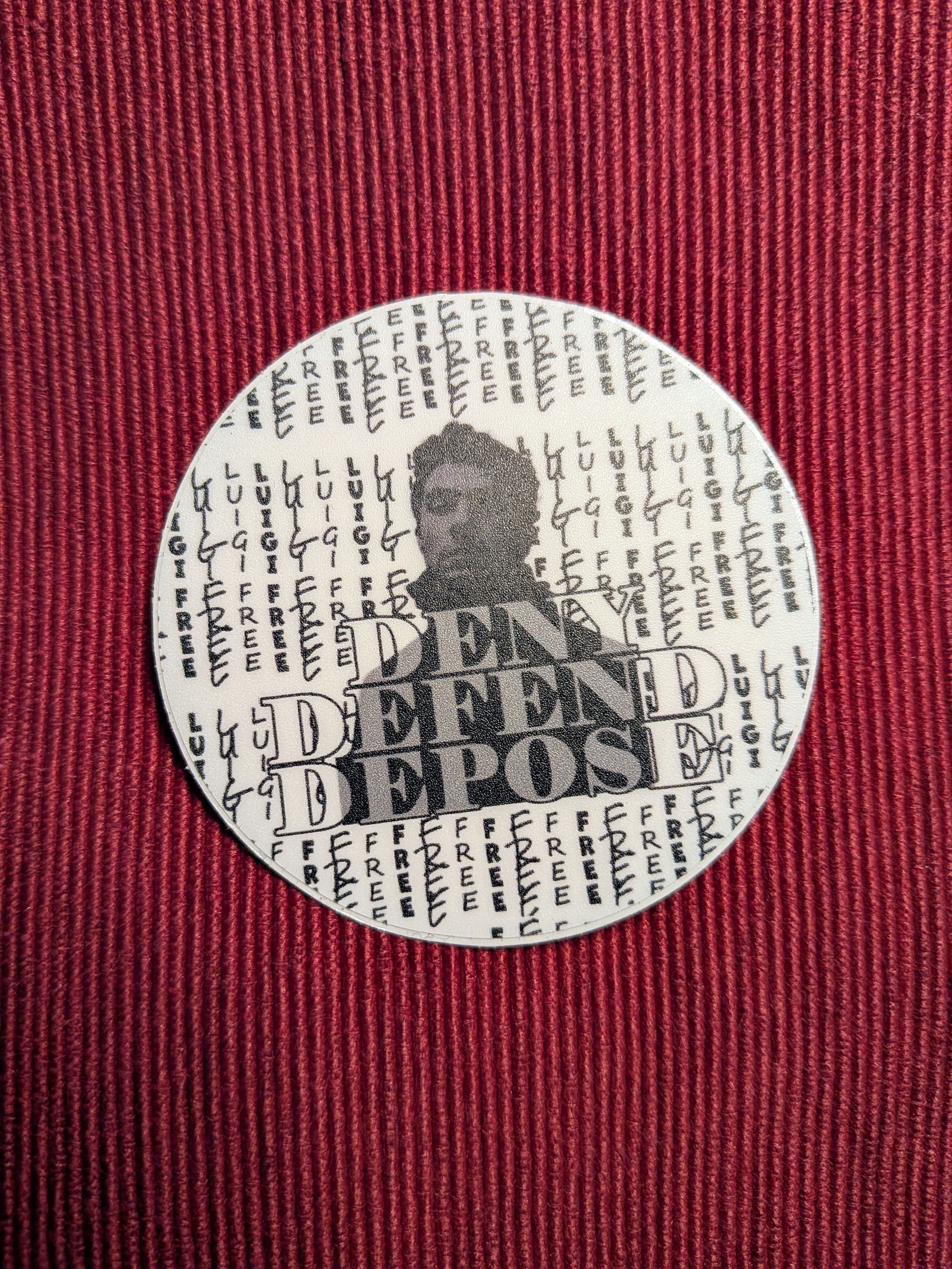 Deny Defend Depose - Sticker